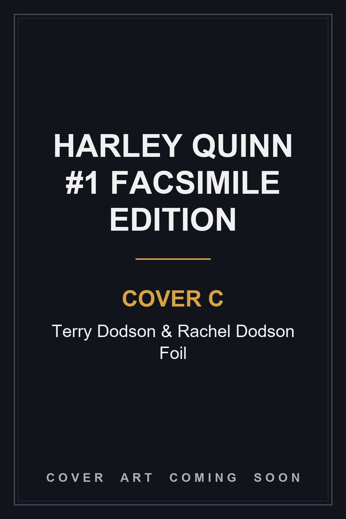Harley Quinn #1 Facsimile Edition Cover C Terry Dodson & Rachel Dodson Foil — cover art coming soon