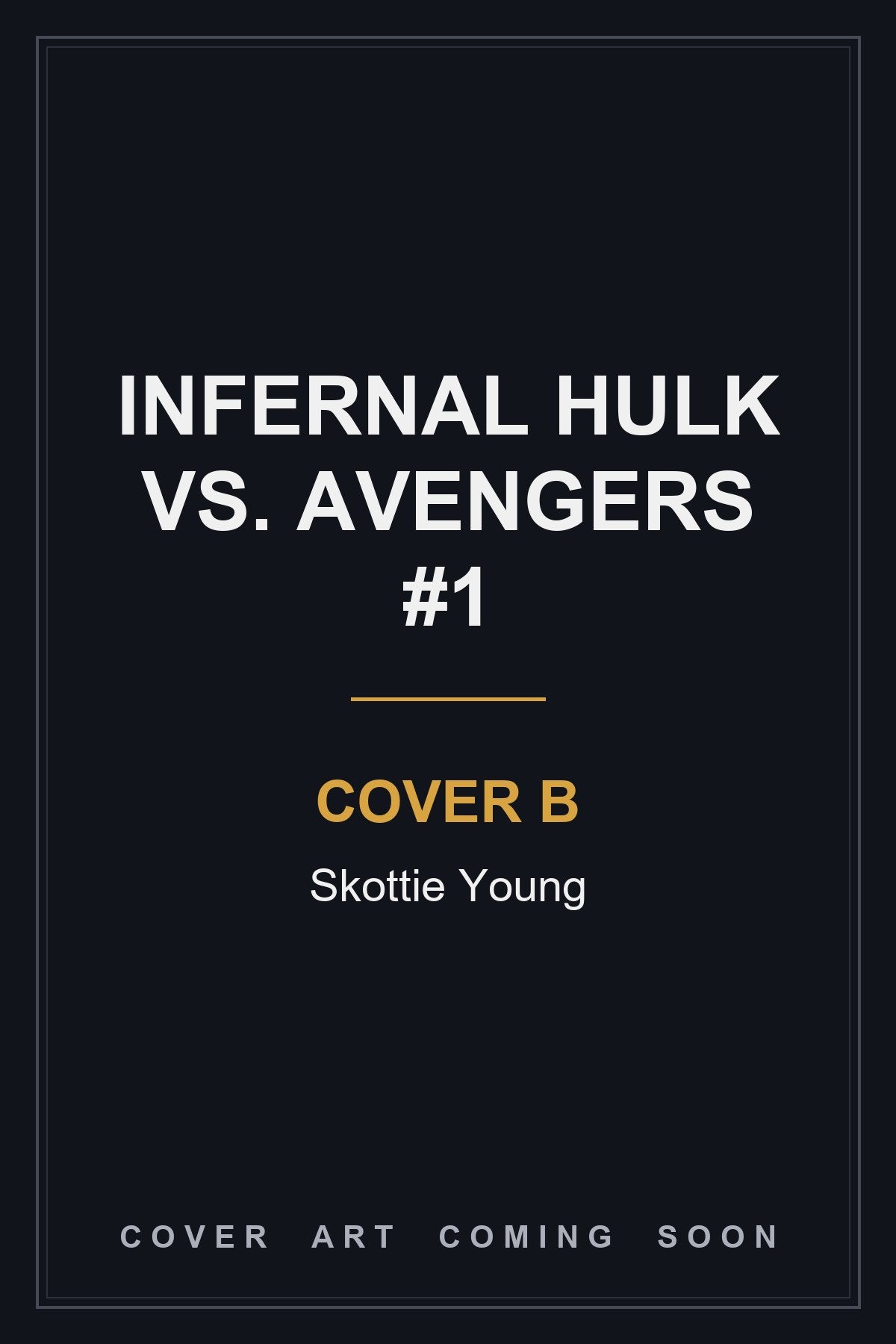 Infernal Hulk vs. Avengers #1 Cover B Skottie Young — cover art coming soon