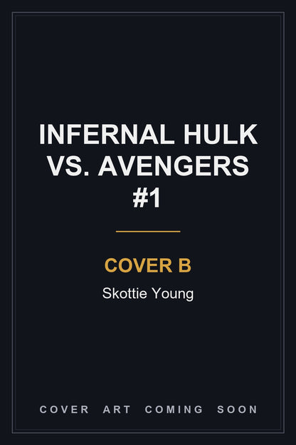 Infernal Hulk vs. Avengers #1 Cover B Skottie Young — cover art coming soon