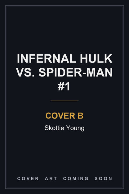 Infernal Hulk vs. Spider-Man #1 Cover B Skottie Young — cover art coming soon