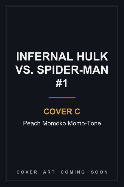 Infernal Hulk vs. Spider-Man #1 Cover C Peach Momoko Momo-Tone — cover art coming soon