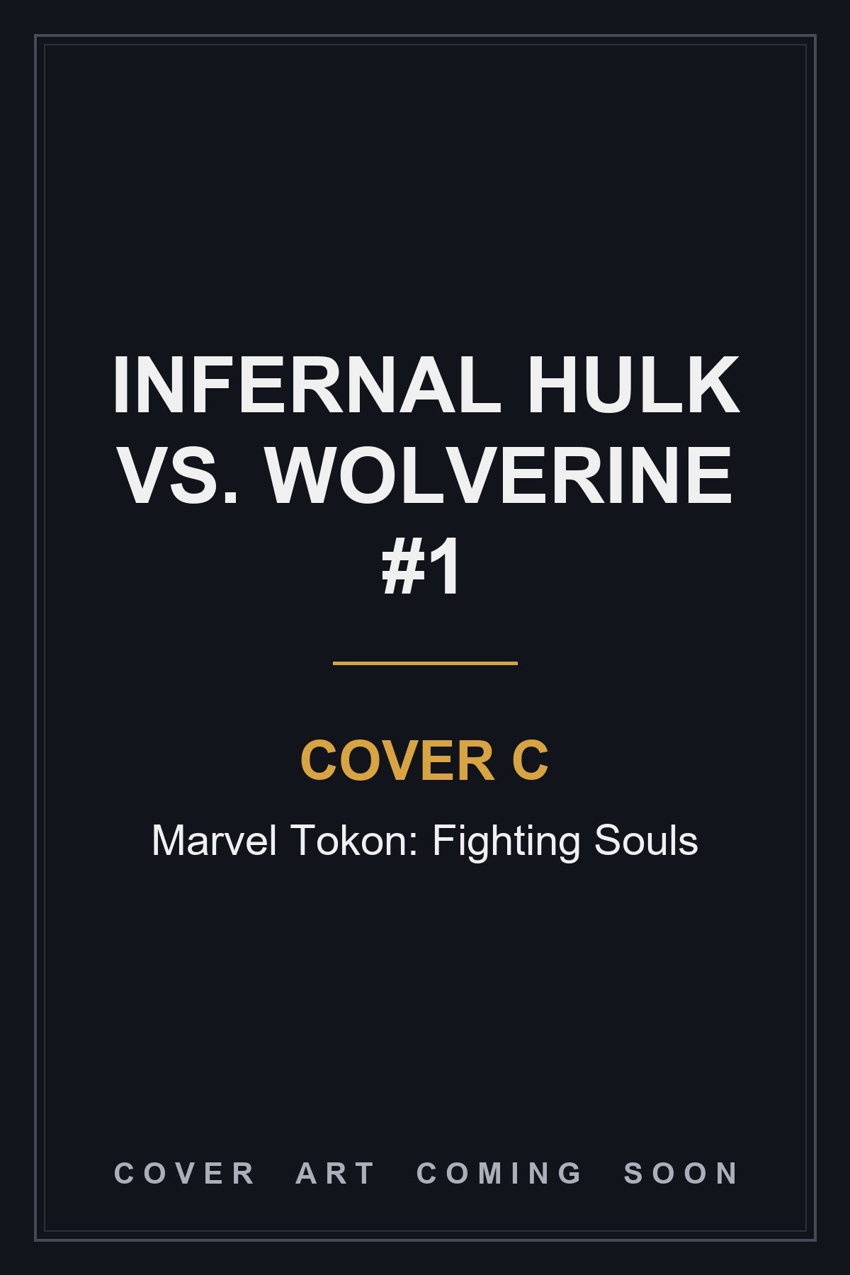 Infernal Hulk vs. Wolverine #1 Cover C Marvel Tokon: Fighting Souls — cover art coming soon