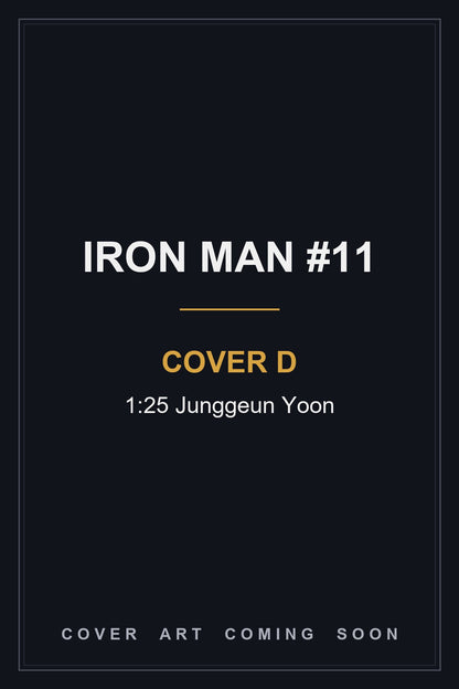 IRON MAN #11 Cover D 1:25 Junggeun Yoon - cover art coming soon