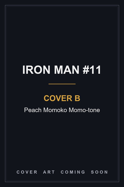 IRON MAN #11 Cover B Peach Momoko Momo-tone - cover art coming soon