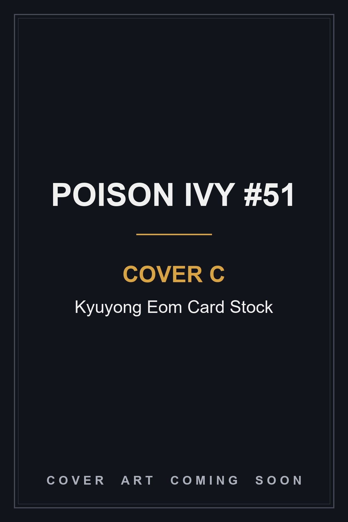 Poison Ivy #51 Cover C Kyuyong Eom Card Stock - cover art coming soon