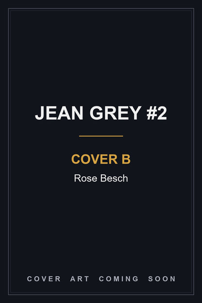 Jean Grey #2 Cover B Rose Besch - cover art coming soon