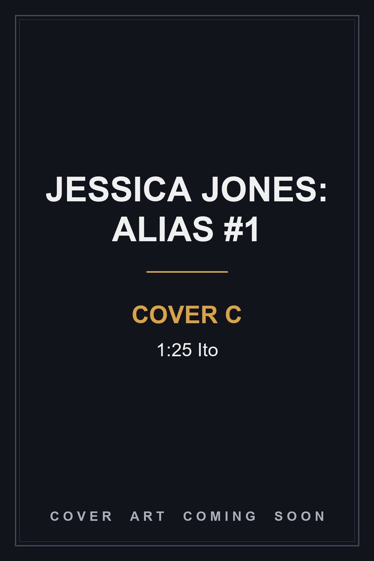 Jessica Jones: Alias #1 Cover C 1:25 Ito - cover art coming soon