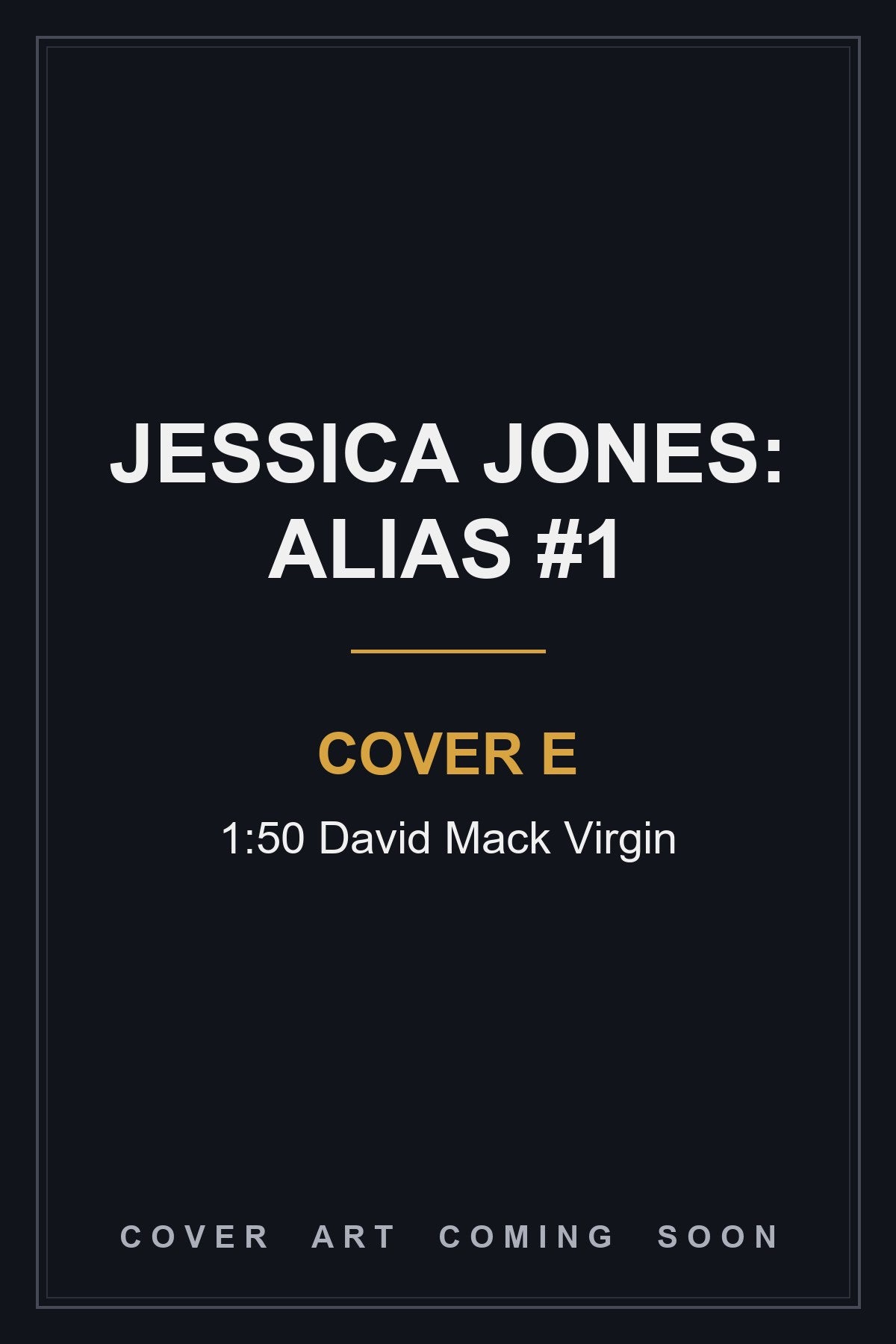 Jessica Jones: Alias #1 Cover E 1:50 David Mack Virgin - cover art coming soon