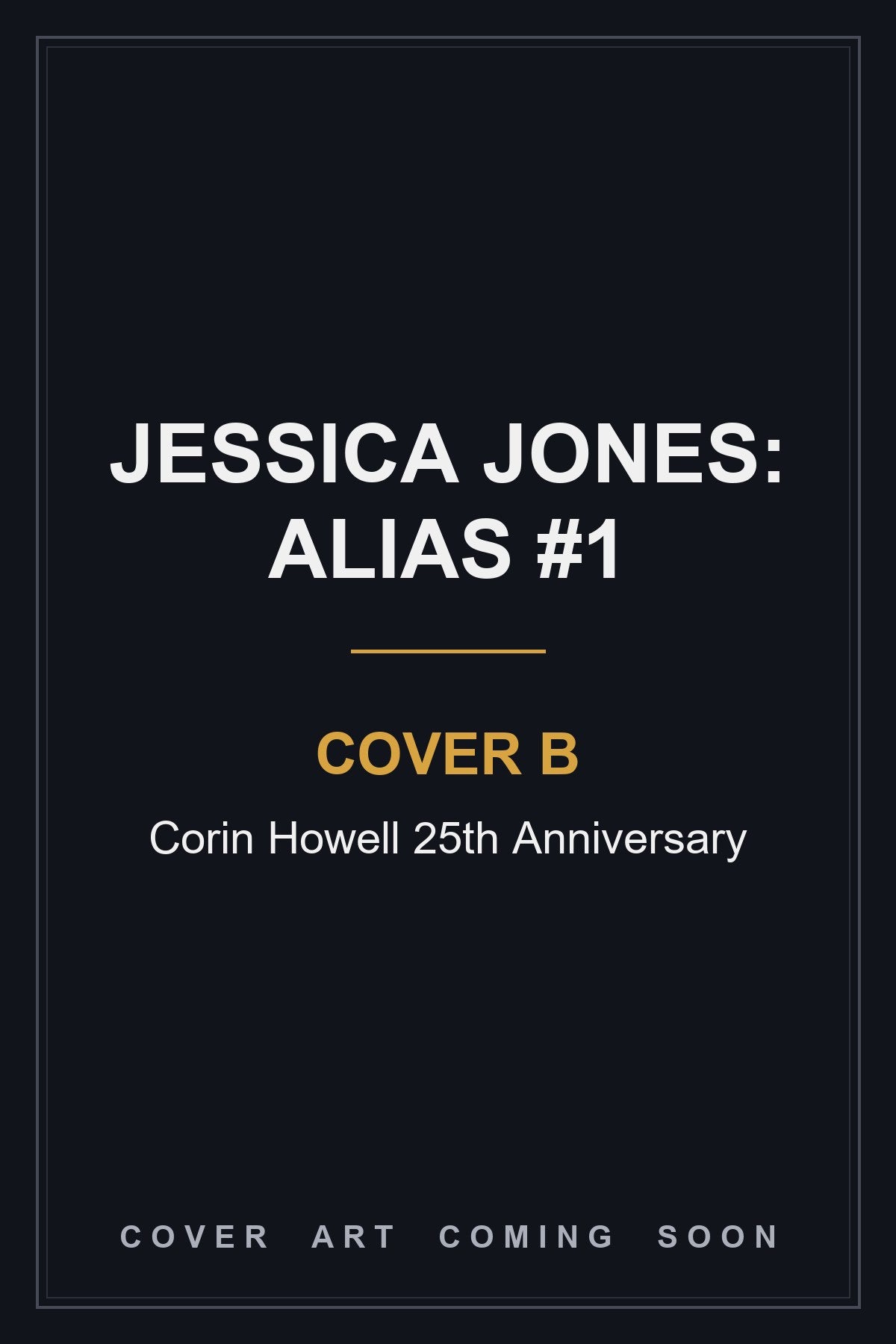 Jessica Jones: Alias #1 Cover B Corin Howell 25th Anniversary - cover art coming soon
