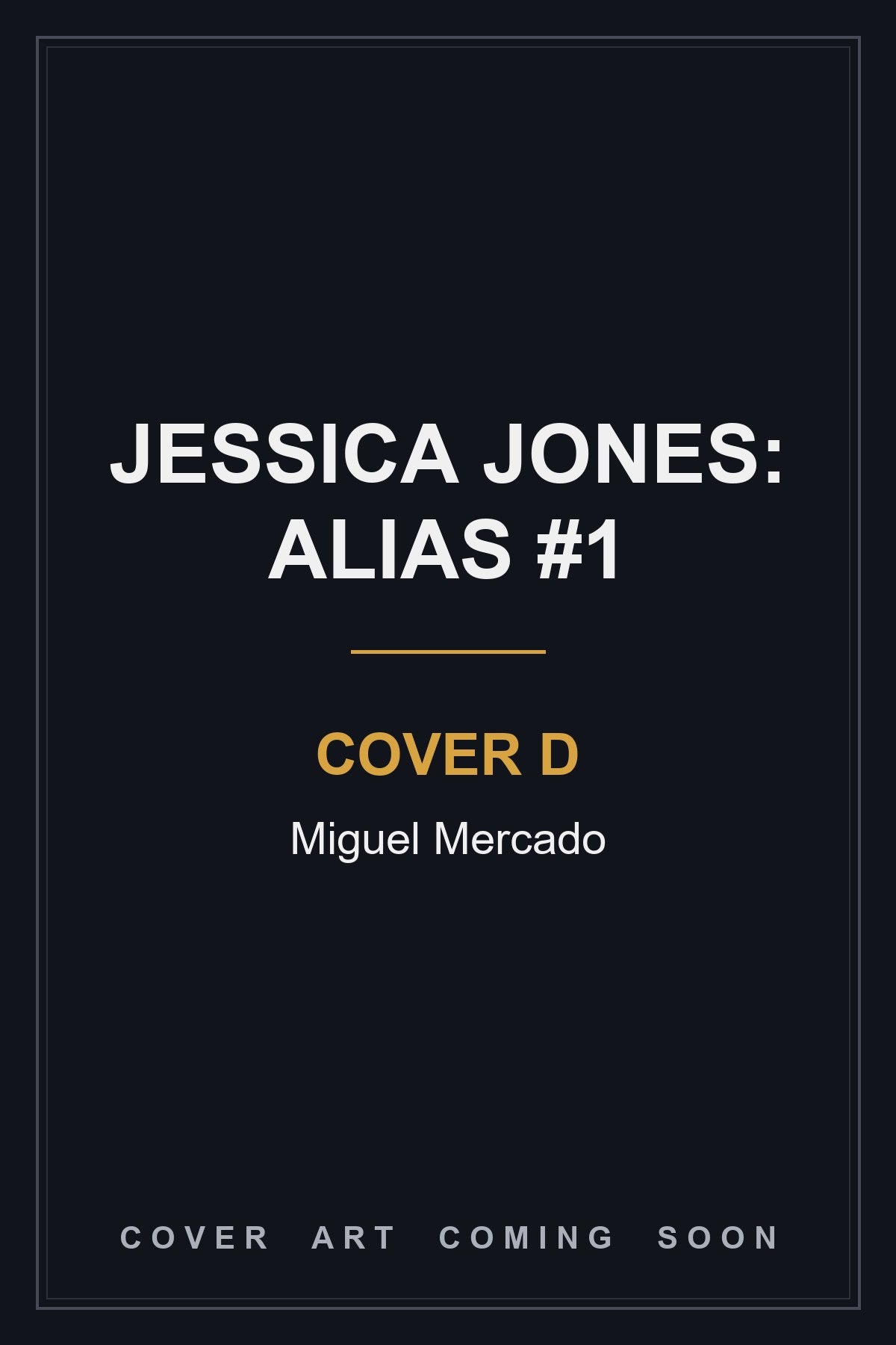 Jessica Jones: Alias #1 Cover D Miguel Mercado - cover art coming soon