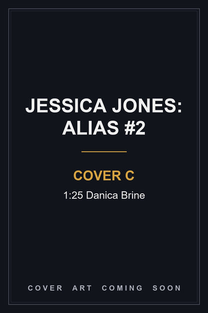 Jessica Jones: Alias #2 Cover C 1:25 Danica Brine - cover art coming soon