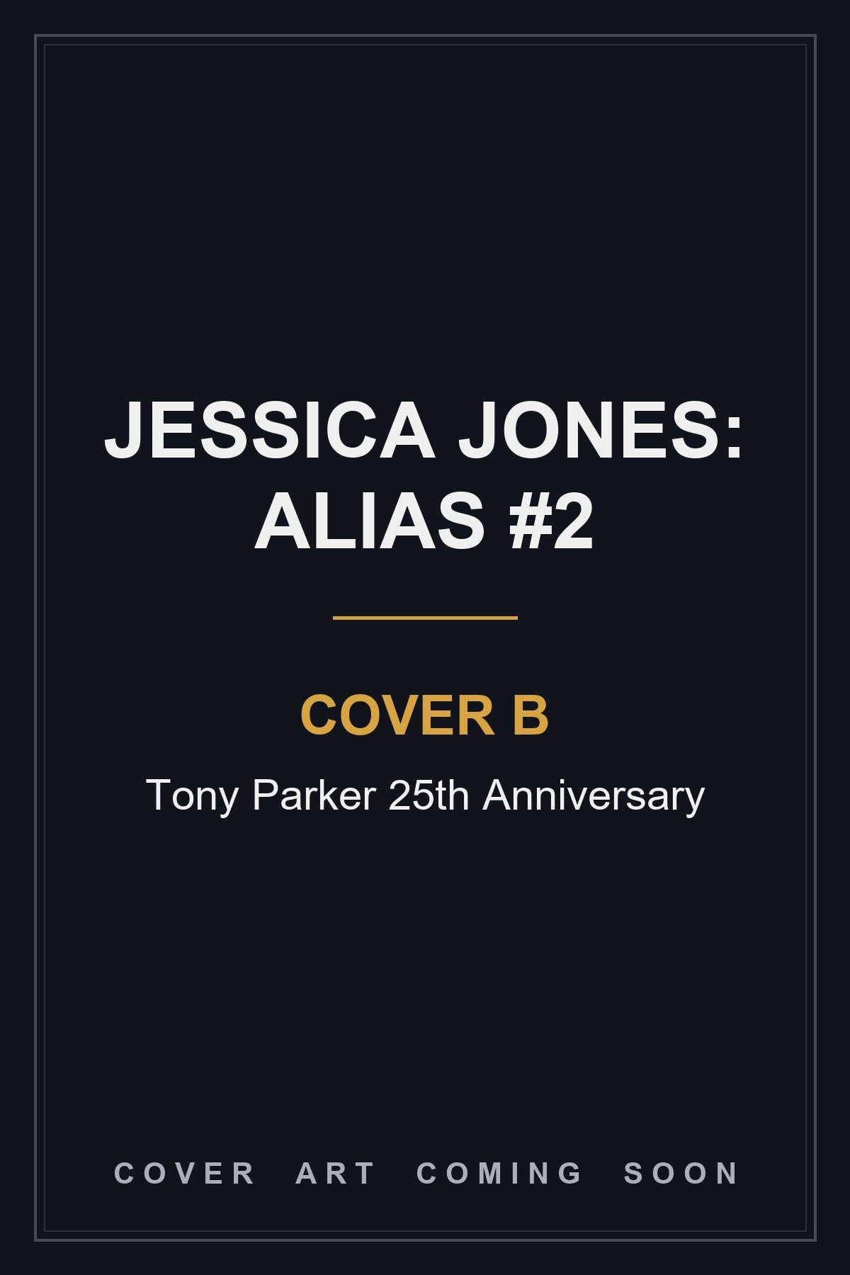 Jessica Jones: Alias #2 Cover B Tony Parker 25th Anniversary - cover art coming soon