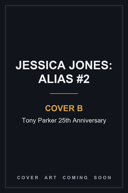 Jessica Jones: Alias #2 Cover B Tony Parker 25th Anniversary - cover art coming soon
