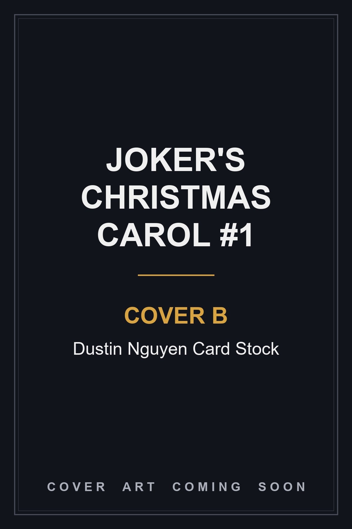 Joker's Christmas Carol #1 Cover B Dustin Nguyen Card Stock - cover art coming soon