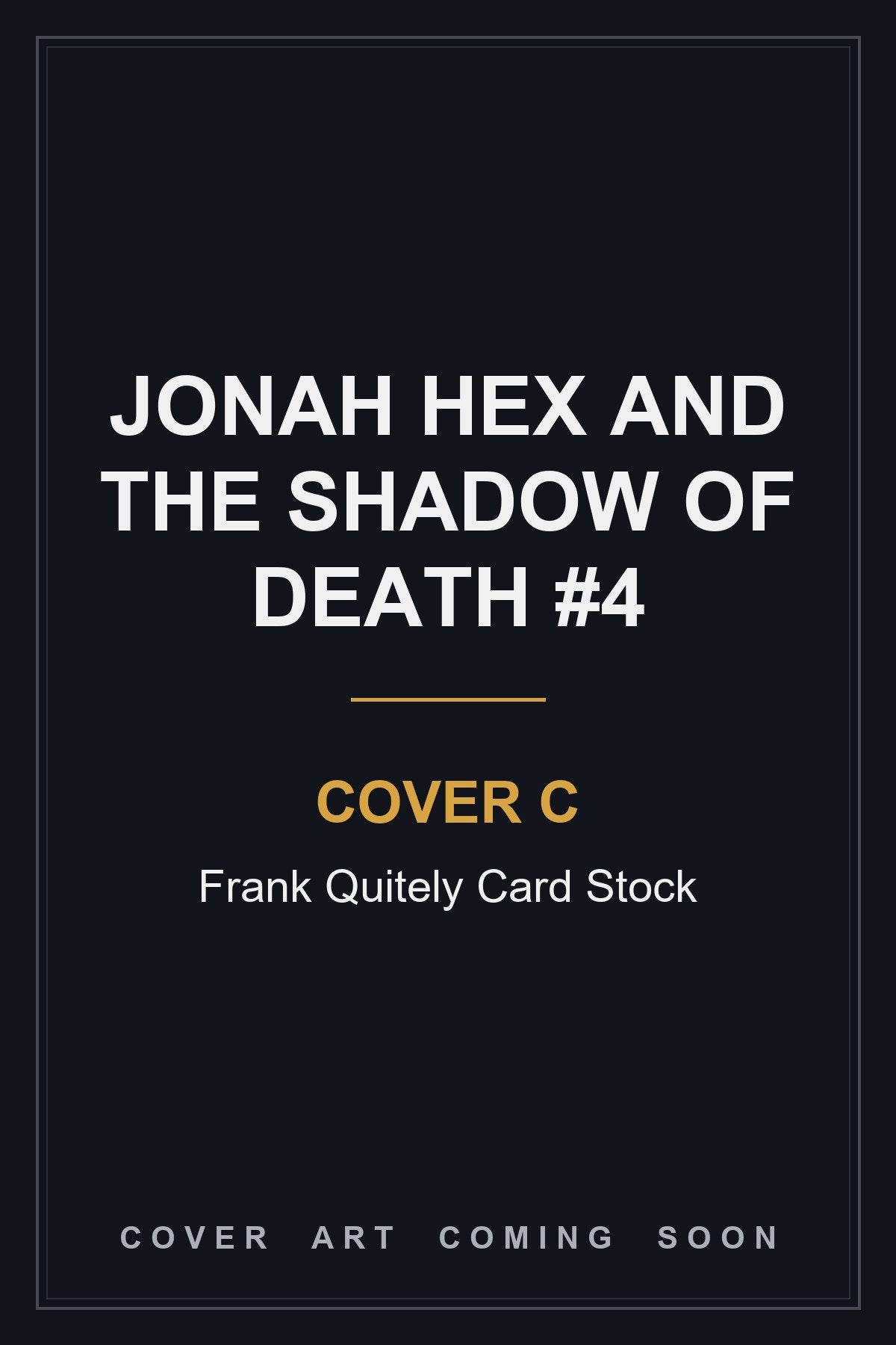 Jonah Hex and the Shadow of Death #4 Cover C Frank Quitely Card Stock - cover art coming soon