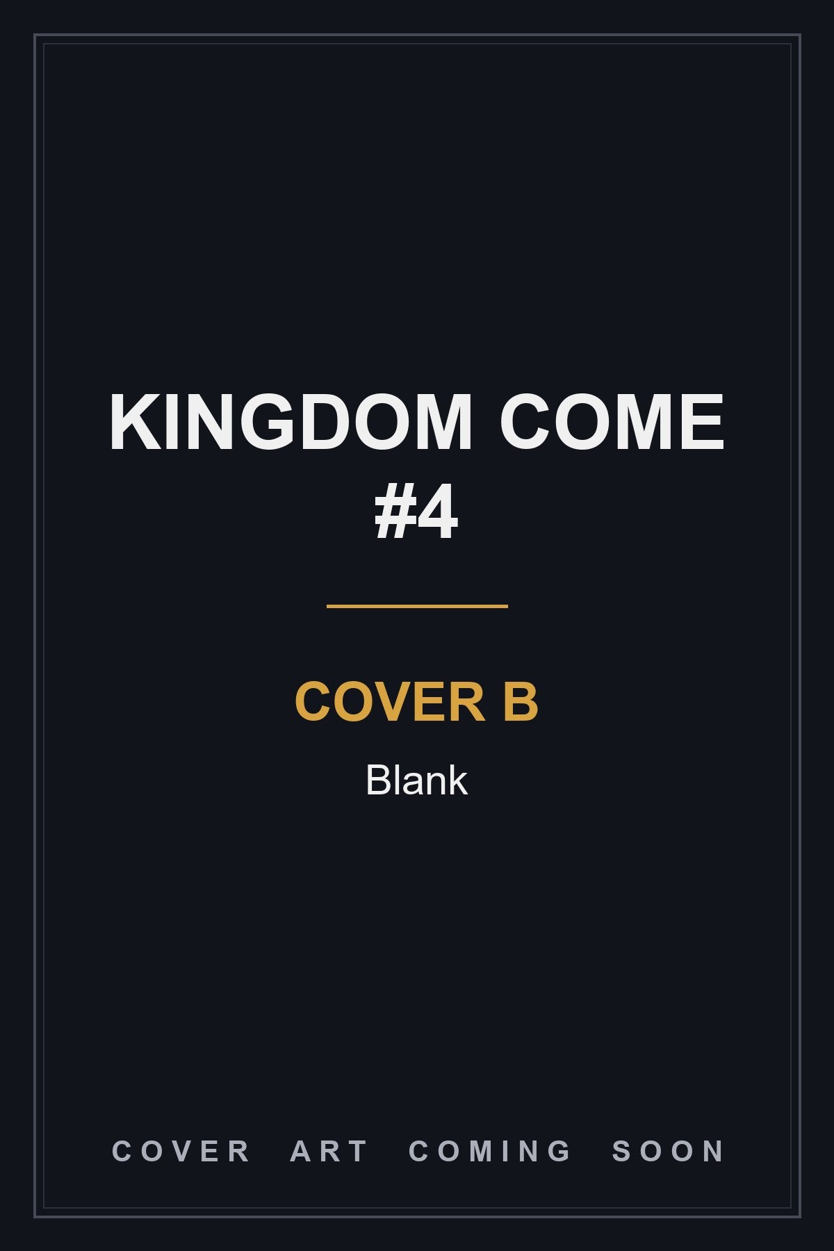 Kingdom Come #4 Cover B Blank - cover art coming soon