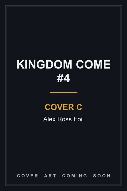 Kingdom Come #4 Cover C Alex Ross Foil - cover art coming soon