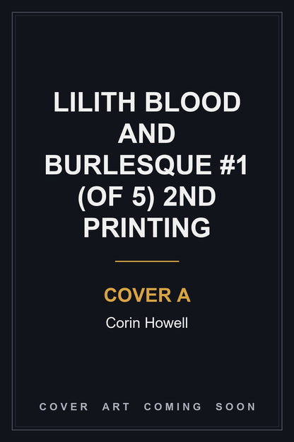 Lilith Blood and Burlesque #1 (Of 5) 2nd Printing Cover A Corin Howell - cover art coming soon