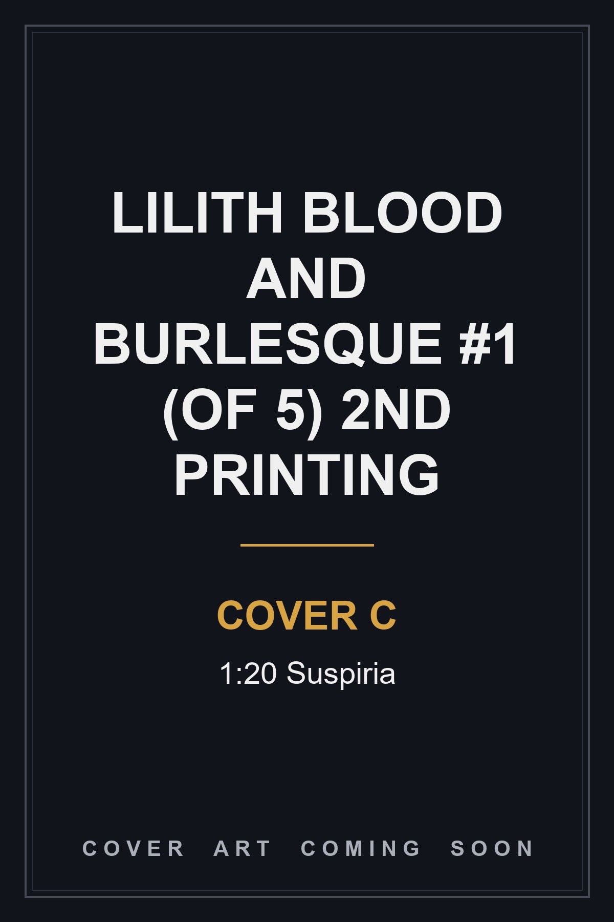 Lilith Blood and Burlesque #1 (Of 5) 2nd Printing Cover C 1:20 Suspiria - cover art coming soon
