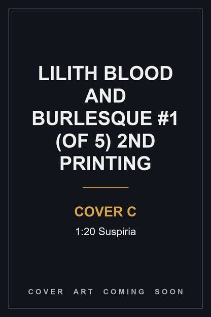 Lilith Blood and Burlesque #1 (Of 5) 2nd Printing Cover C 1:20 Suspiria - cover art coming soon