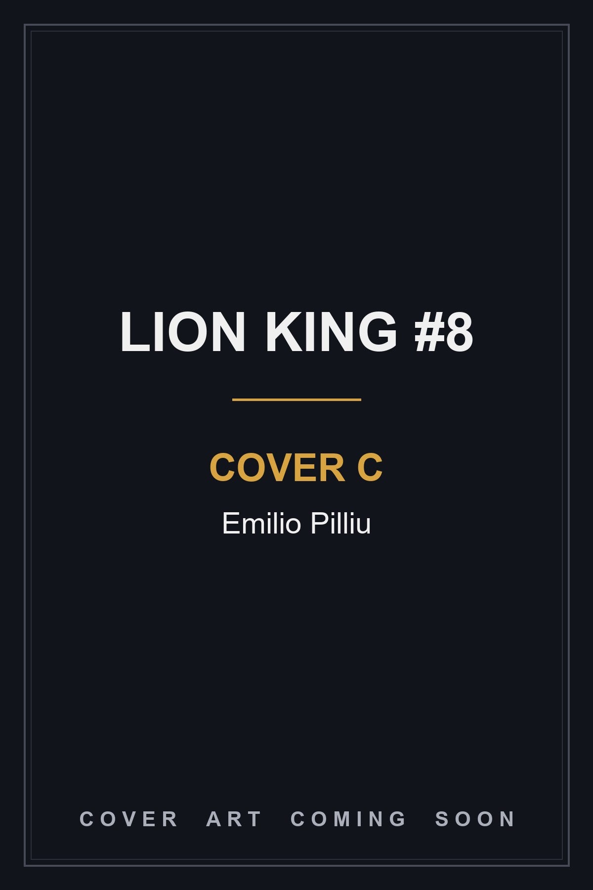 Lion King #8 Cover C Emilio Pilliu - cover art coming soon