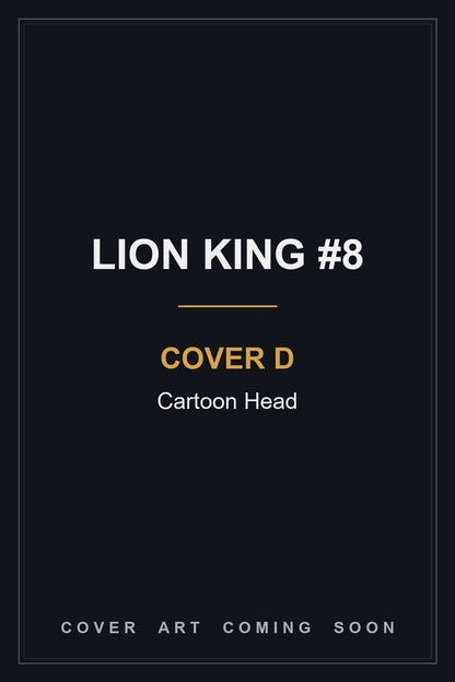 Lion King #8 Cover D Cartoon Head - cover art coming soon