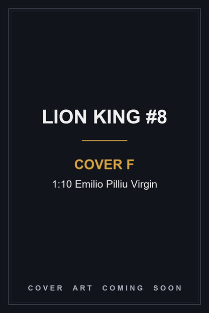 Lion King #8 Cover F 1:10 Emilio Pilliu Virgin - cover art coming soon