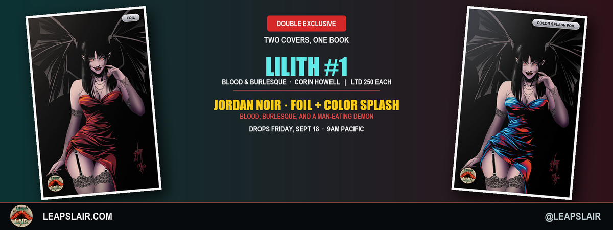 Lilith: Blood & Burlesque #1 Jordan Noir LeapsLair exclusive foil covers - drops Friday September 18