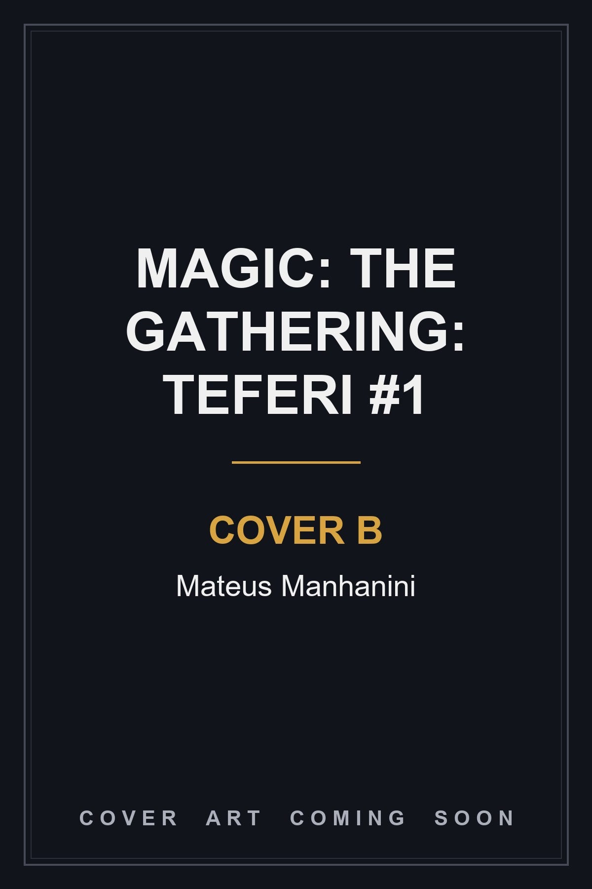 Magic: The Gathering: Teferi #1 Cover B Mateus Manhanini - cover art coming soon