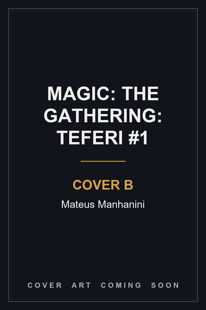 Magic: The Gathering: Teferi #1 Cover B Mateus Manhanini - cover art coming soon