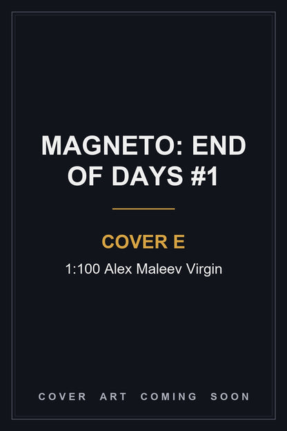 Magneto: End of Days #1 Cover E 1:100 Alex Maleev Virgin - cover art coming soon