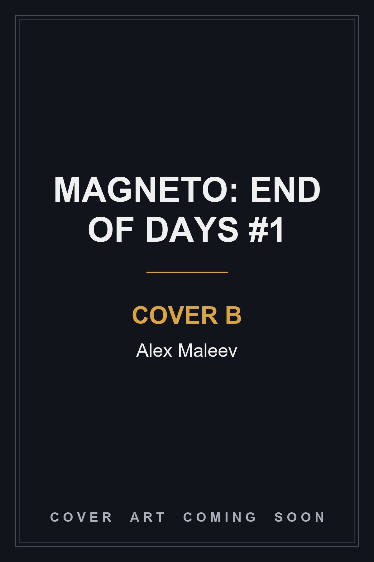 Magneto: End of Days #1 Cover B Alex Maleev - cover art coming soon