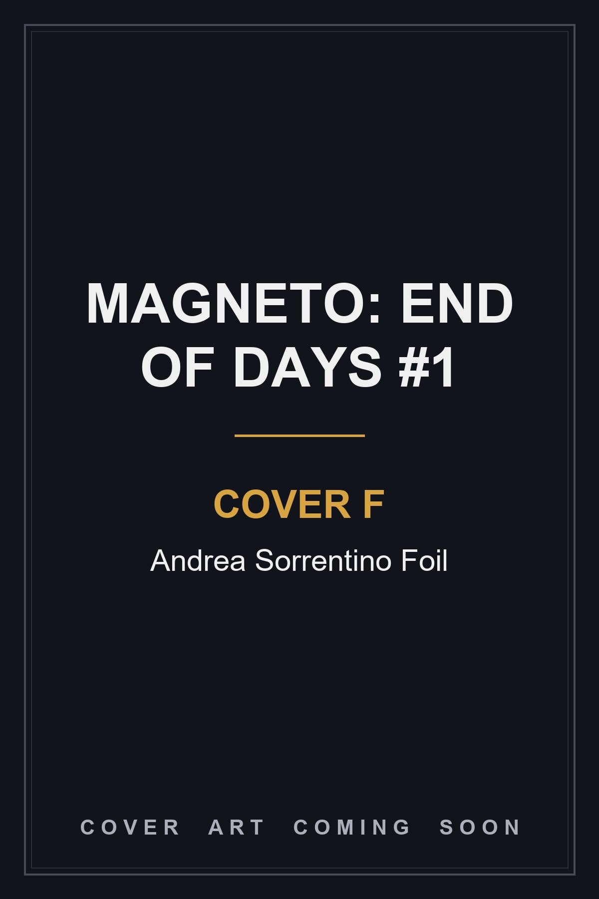 Magneto: End of Days #1 Cover F Andrea Sorrentino Foil - cover art coming soon