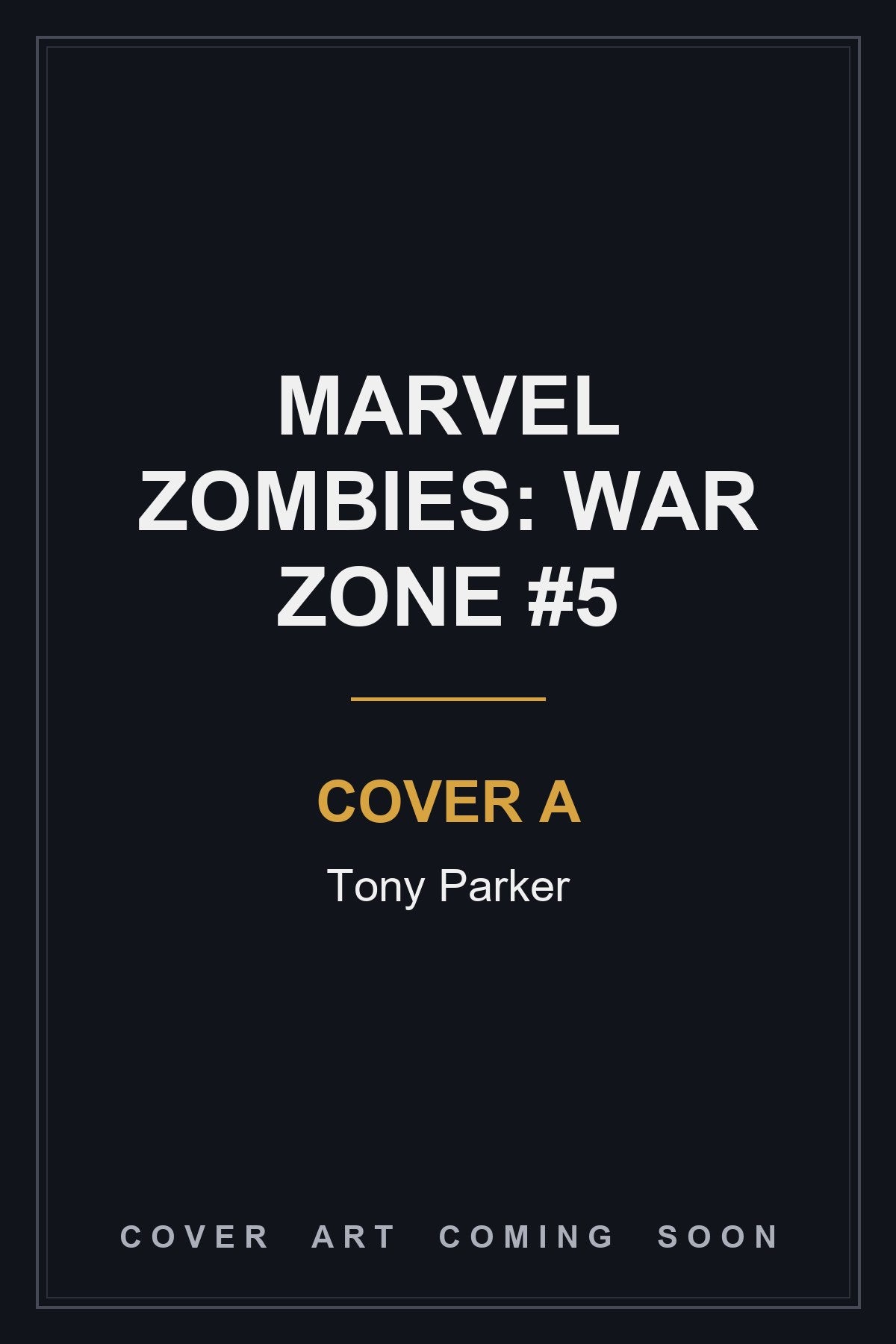 Marvel Zombies: War Zone #5 Cover A Tony Parker - cover art coming soon
