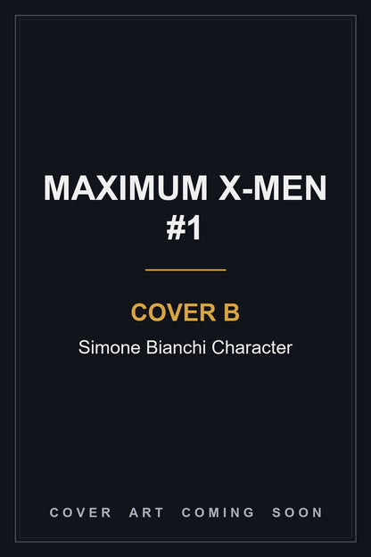 Maximum X-Men #1 Cover B Simone Bianchi Character — cover art coming soon