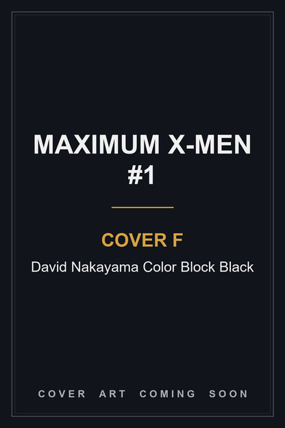 Maximum X-Men #1 Cover F David Nakayama Color Block Black — cover art coming soon