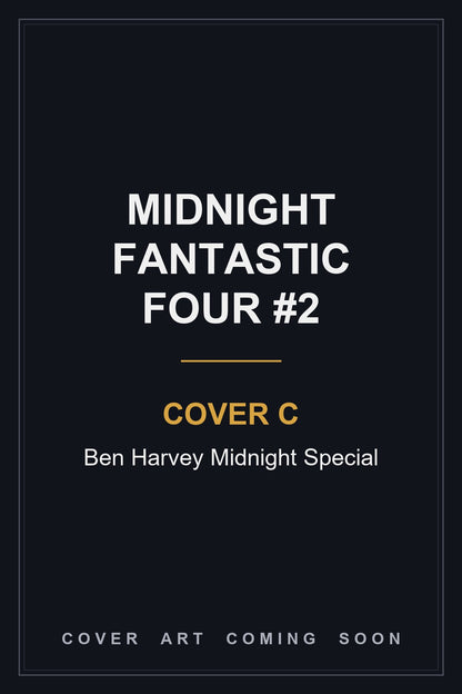 Midnight Fantastic Four #2 Cover C Ben Harvey Midnight Special — cover art coming soon