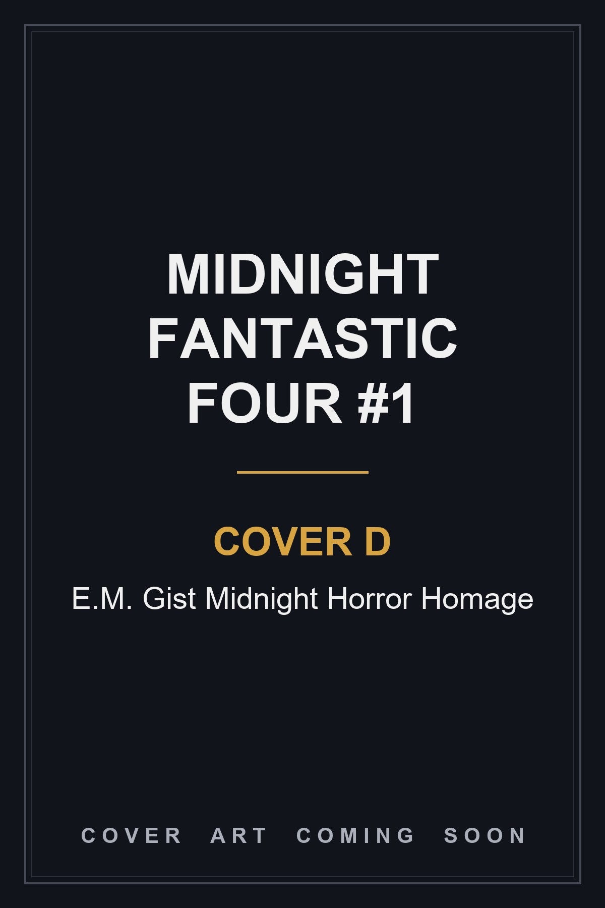 Midnight Fantastic Four #1 Cover D E.M. Gist Midnight Horror Homage — cover art coming soon