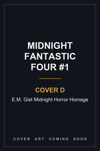 Midnight Fantastic Four #1 Cover D E.M. Gist Midnight Horror Homage — cover art coming soon