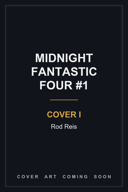 Midnight Fantastic Four #1 Cover I Rod Reis — cover art coming soon