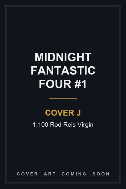 Midnight Fantastic Four #1 Cover J 1:100 Rod Reis Virgin — cover art coming soon