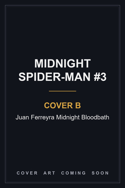 Midnight Spider-Man #3 Cover B Juan Ferreyra Midnight Bloodbath - cover art coming soon