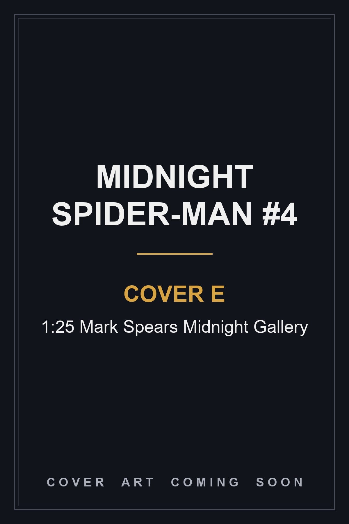 Midnight Spider-Man #4 Cover E 1:25 Mark Spears Midnight Gallery - cover art coming soon