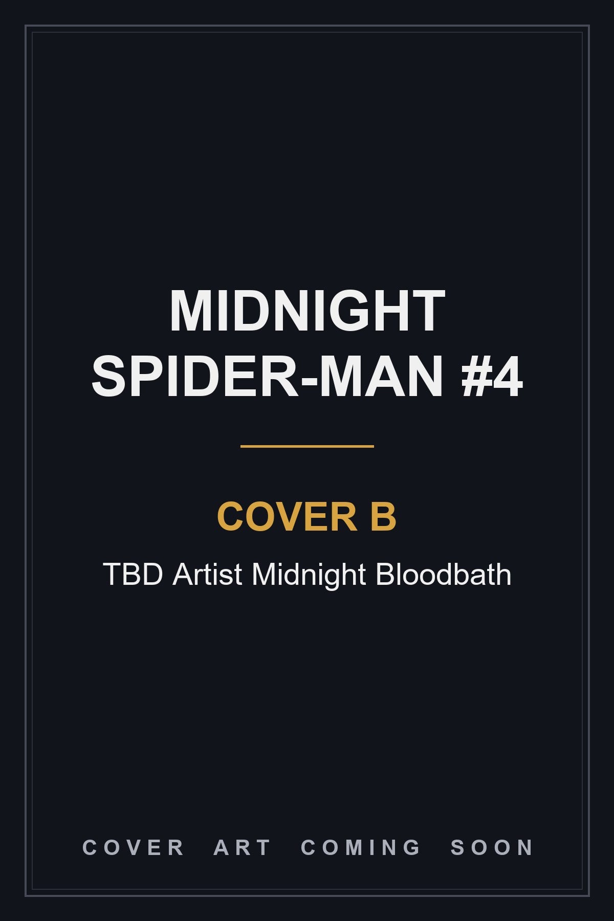 Midnight Spider-Man #4 Cover B TBD Artist Midnight Bloodbath - cover art coming soon