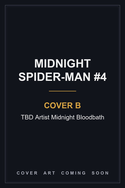 Midnight Spider-Man #4 Cover B TBD Artist Midnight Bloodbath - cover art coming soon