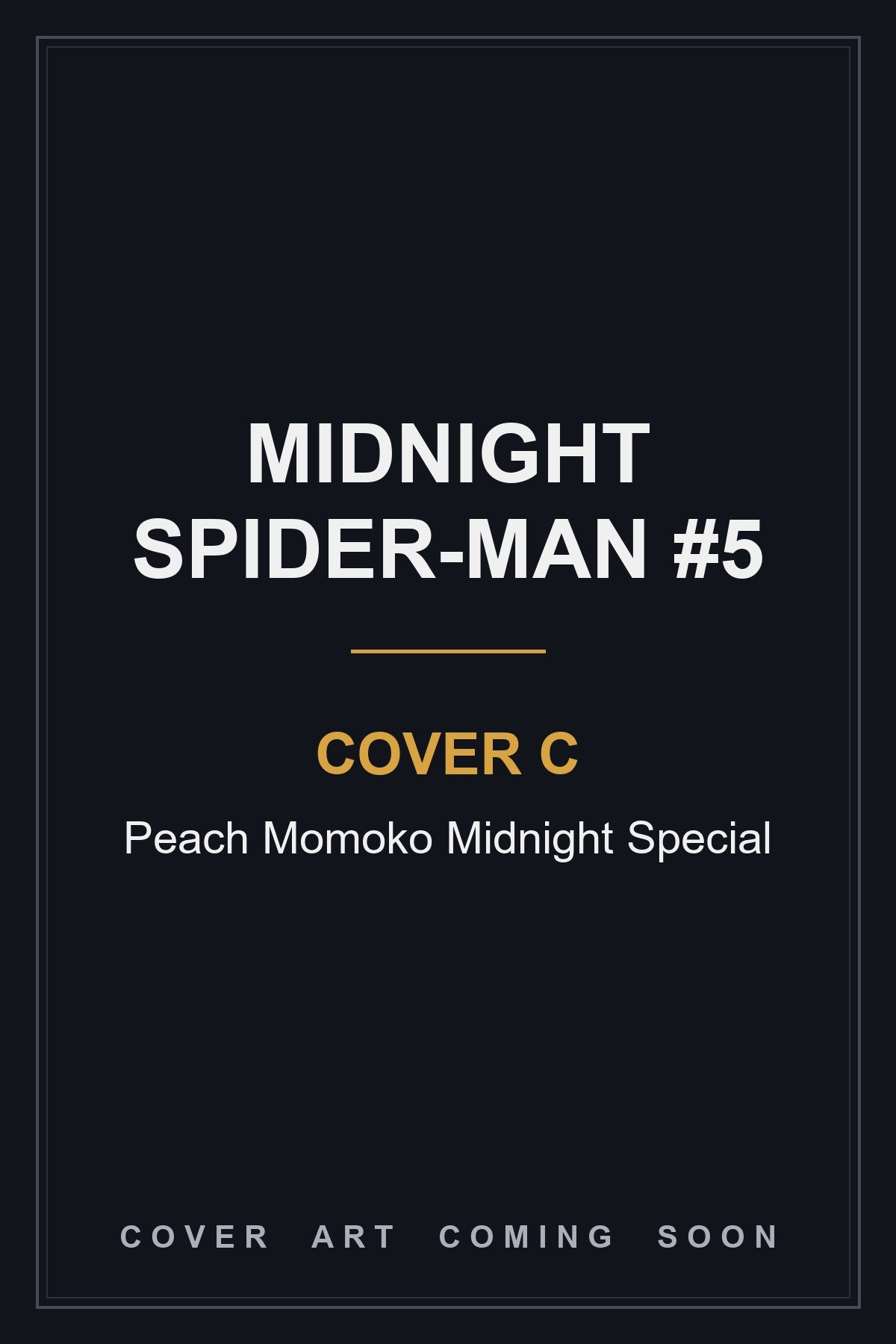 Midnight Spider-Man #5 Cover C Peach Momoko Midnight Special - cover art coming soon