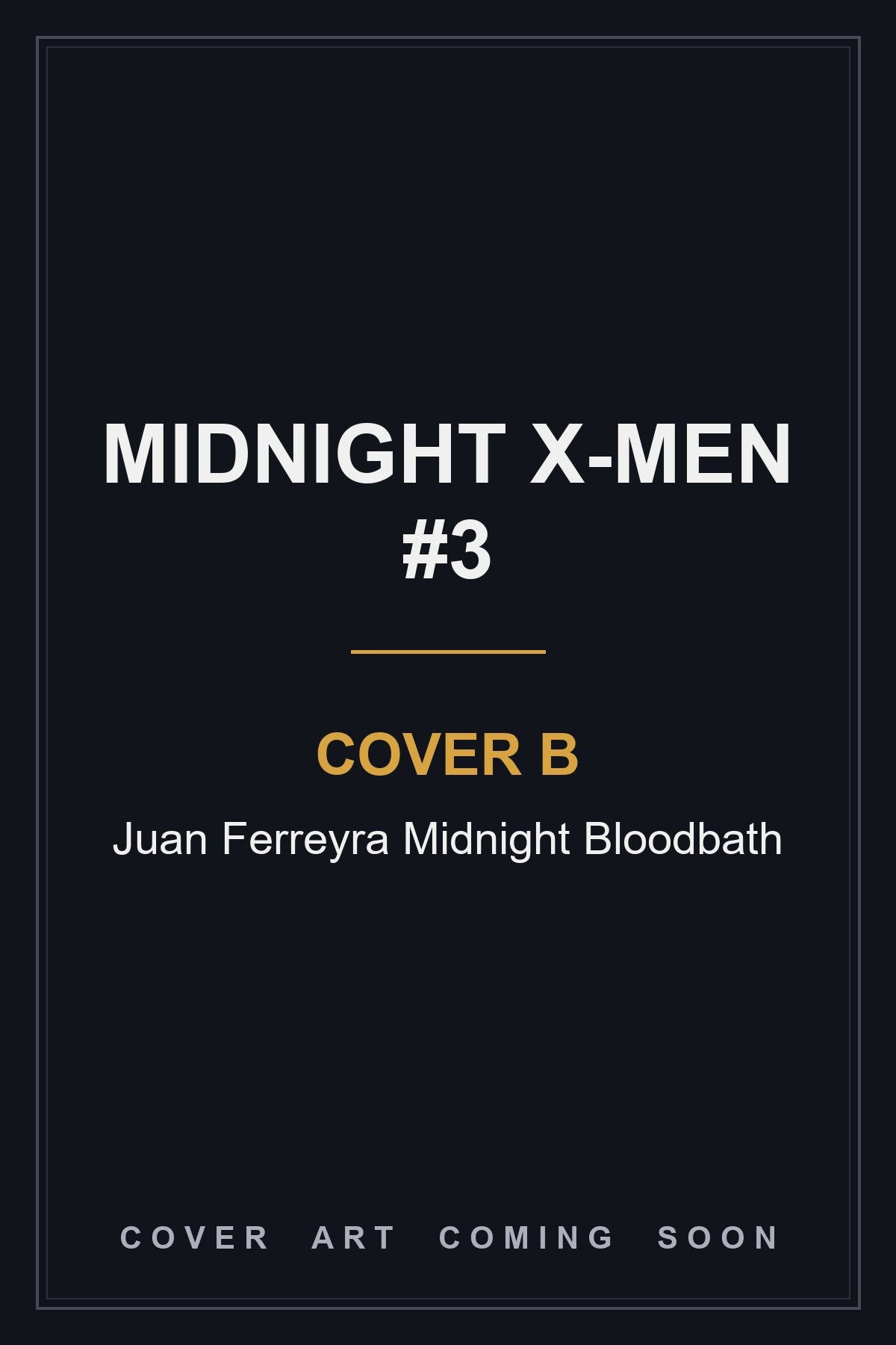 Midnight X-Men #3 Cover B Juan Ferreyra Midnight Bloodbath - cover art coming soon