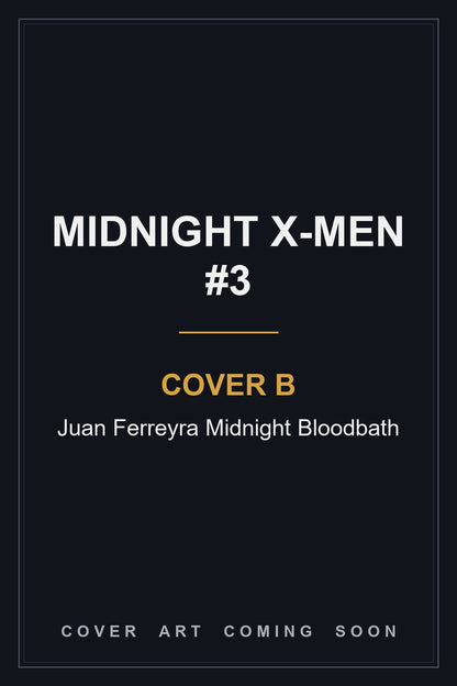 Midnight X-Men #3 Cover B Juan Ferreyra Midnight Bloodbath - cover art coming soon