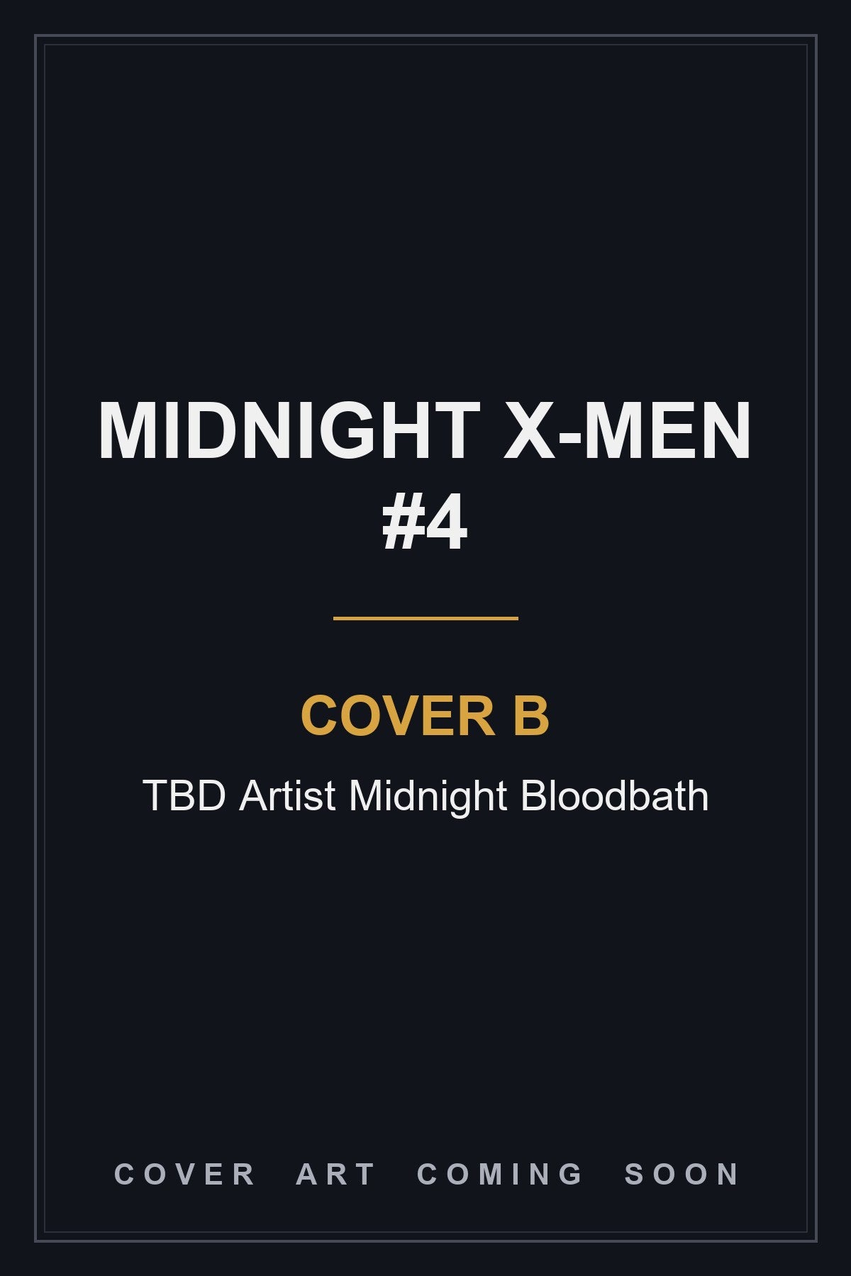 Midnight X-Men #4 Cover B TBD Artist Midnight Bloodbath - cover art coming soon