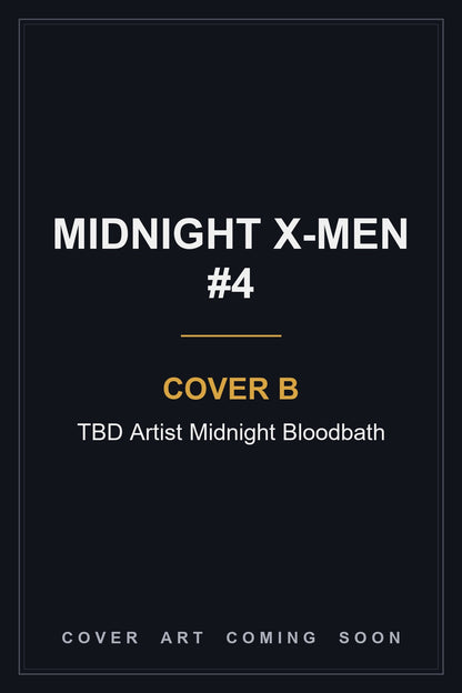 Midnight X-Men #4 Cover B TBD Artist Midnight Bloodbath - cover art coming soon
